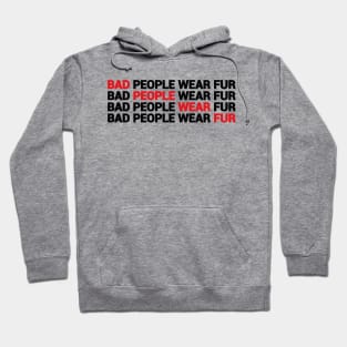 Bad People Wear Fur text design Hoodie